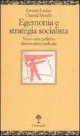 Egenomia e strategia socialista. Verso una politica democratica radicale di Ernesto Laclau, Chantal Mouffe edito da Il Nuovo Melangolo