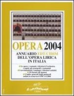Opera 2004. Annuario dell'opera lirica in Italia edito da EDT