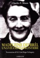 Madeleine Delbrel. Una vita senza frontiere di Charles F. Mann edito da Gribaudi