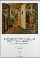 Iconography of the saints in Italian painting vol.2 di George Kaftal edito da Le Lettere