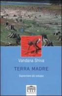 Terra madre. Sopravvivere allo sviluppo di Vandana Shiva edito da UTET Libreria