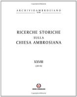 Ricerche storiche sulla Chiesa ambrosiana vol.28 edito da Centro Ambrosiano