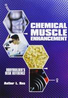 Chemical muscle enhancement. Report. B.B. desk reference di Author L. Rea edito da La Libreria di Olympian's News