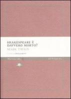 Shakespeare è davvero morto? di Mark Twain edito da Mattioli 1885