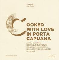 Cooked with love in Porta Capuana edito da Ad Est dell'Equatore