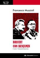 Brecht con Benjamin. Contro l'immedesimazione di Francesco Muzzioli edito da Odradek