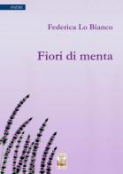 Fiori di menta di Federica Lo Bianco edito da Edizioni Ex Libris