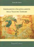 Insediamento e incastellamento nella valle del Tammaro di Luigi R. Cielo edito da Brignoli Edizioni