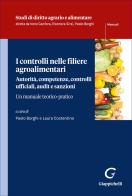 I controlli nelle filiere agroalimentari. Autorità, competenze, controlli ufficiali, audit e sanzioni. Un manuale teorico pratico edito da Giappichelli