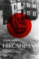 Hiroshima. Il racconto di sei sopravvissuti di John Hersey edito da UTET
