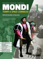 Mondi. Tempi e spazi connessi. Storiafacile. Per il triennio delle Scuole superiori. Con e-book. Con espansione online vol.1 di Roberto Tassoni, Stefano Giudici, Cristina Bronzino edito da SEI