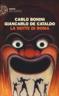 La notte di Roma di Carlo Bonini, Giancarlo De Cataldo edito da Einaudi