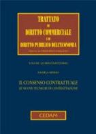 Il consenso contrattuale. Le nuove tecniche di contrattazione di Daniela Memmo edito da CEDAM