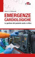 Emergenze cardiologiche. La gestione del paziente acuto e critico di Mario G. Balzanelli edito da Edra