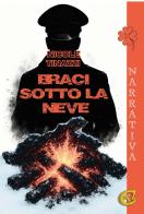Braci sotto la neve. Ediz. integrale di Nicole Tinazzi edito da CTL (Livorno)