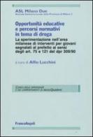 Opportunità educative e percorsi normativi in tema di droga edito da Franco Angeli