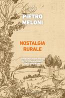 Nostalgia rurale. Antropologia visiva di un immaginario contemporaneo di Pietro Meloni edito da Meltemi
