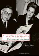 Sartre e Rossanda. Una ingombrante intransigenza edito da Donzelli