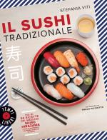 Il sushi tradizionale. Più di 50 ricette del maestro Shiro Hirazawa di Stefania Viti edito da Gribaudo
