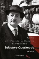 8° Premio Internazionale Salvatore Quasimodo. Narrativa edito da Aletti
