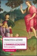 L' evangelizzazione. Storie e prospettive di Francesca Azzaro edito da Armando Editore