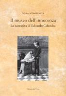 Il museo dell'innocenza. La narrativa di Edoardo Calandra di Monica Lanzillotta edito da Edizioni dell'Orso