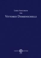 Liber amicorum per Vittorio Domenichelli edito da Cacucci