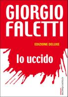 Io uccido. Ediz. lusso di Giorgio Faletti edito da Baldini + Castoldi