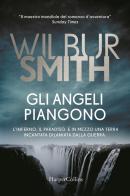 Gli angeli piangono di Wilbur Smith edito da HarperCollins Italia