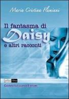 Il fantasma di Daisy e altri racconti di Maria Cristina Flumiani edito da Iuculano