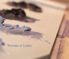 Portraits of ladies. Ananda Linnea, Rosalia Ena Rodriguez, Olga Zuno, William Robert John Weir edito da Gli Ori