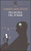 Filosofia del poker di Fabrizio Mercantini edito da Guanda
