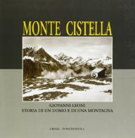 Monte Cistella. Giovanni Leoni edito da Grossi