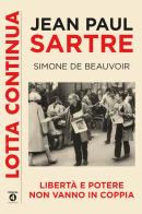 Libertà e potere non vanno in coppia di Jean-Paul Sartre, Simone de Beauvoir edito da Edizioni Interno4