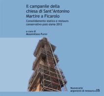 Il campanile della chiesa di Sant'Antonino Martire a Ficarolo. Consolidamento statico e restauro conservativo post-sisma 2012 edito da Nuovecarte