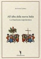 All'alba della nuova Italia. La Basilicata napoleonica di Antonio Lerra edito da EditricErmes