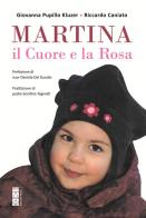Martina. Il cuore e la rosa di Giovanna Pupillo Kluzer, Riccardo Caniato edito da Ares