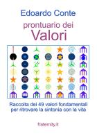 Prontuario dei valori. Raccolta dei 49 valori fondamentali per ritrovare la sintonia con la vita di Edoardo Conte edito da Youcanprint