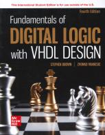 Fundamentals of digital logic with VHDL Design di Stephen Brown, Zvonko G. Vranesic edito da McGraw-Hill Education