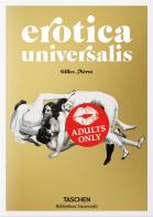Erotica universalis. Ediz. francese, inglese e tedesca di Gilles Néret edito da Taschen