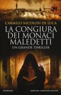 La congiura dei monaci maledetti di Carmelo Nicolosi De Luca edito da Newton Compton Editori