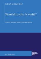 Nient'altro che la verità? Funzioni giuridiche del discorso aletico di Elena Marchese edito da EGEA