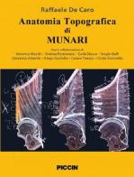 Anatomia topografica di Munari di Raffaele De Caro edito da Piccin-Nuova Libraria