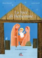 La luce di Betlemme. Il mio libro presepio. Ediz. illustrata di Alberto Benevelli, Loretta Serofilli edito da Paoline Editoriale Libri