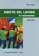 Diritto del lavoro. In trasformazione (2010-2014) di Mario Napoli edito da Giappichelli