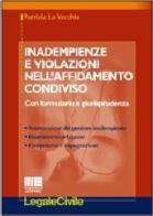 Inadempienze e violazioni nell'affidamento condiviso di La Vecchia Patrizia edito da Maggioli Editore