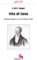 Vita di Gesù di Friedrich Hegel edito da Queriniana