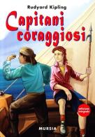 Capitani coraggiosi ed altre storie di mare di Rudyard Kipling edito da Ugo Mursia Editore