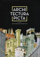Architectura picta nell'arte italiana da Giotto a Veronese. Ediz. a colori edito da Franco Cosimo Panini