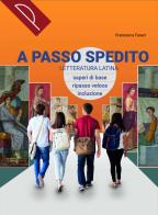 A passo spedito. letteratura latina. Per le Scuole superiori. Con e-book. Con espansione online di Francesca Faraci edito da Palumbo